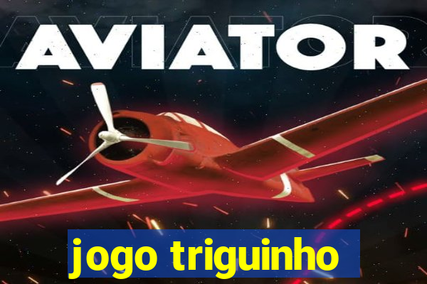 jogo triguinho